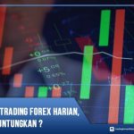 Intip Peluang Trading Forex Harian, Apakah Menguntungkan?