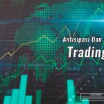 Antisipasi Dan Reaksi Dalam Trading Forex