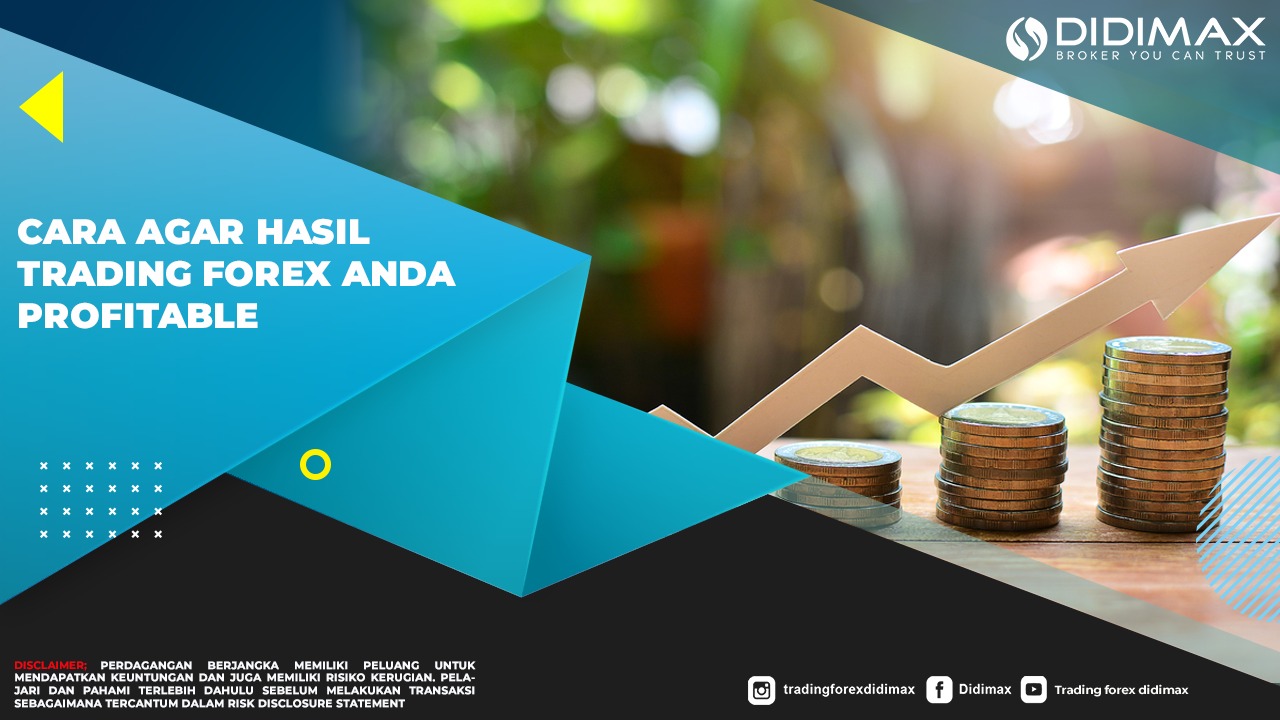 Cara Agar Hasil Trading Forex Anda Profitable