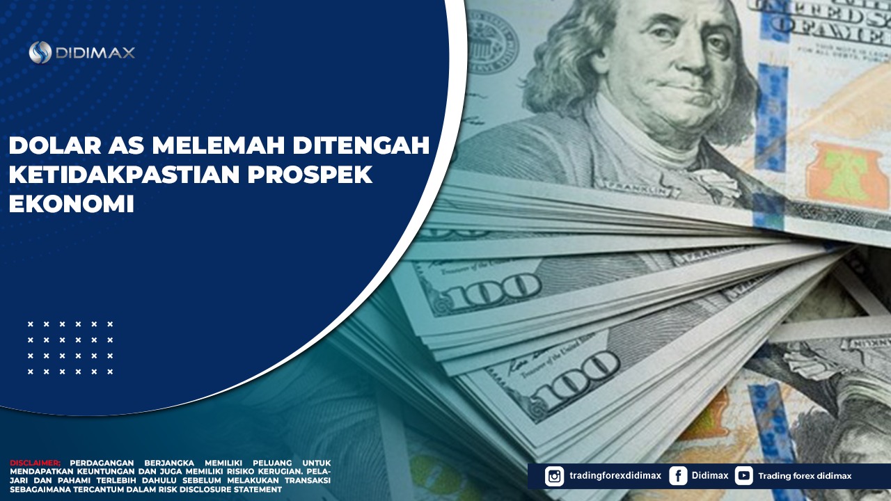 Dolar AS Melemah Ditengah Ketidakpastian Prospek Ekonomi