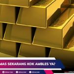 HARGA EMAS SEKARANG KOK AMBLES YA?