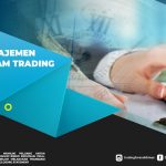 Teknik Manajemen Modal Dalam Trading Forex
