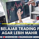 CARA BELAJAR TRADING FOREX AGAR LEBIH MAHIR