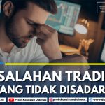 KESALAHAN TRADING YANG TIDAK DISADARI