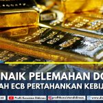 EMAS NAIK PELEMAHAN DOLAR SETELAH ECB PERTAHANKAN KEBIJAKAN