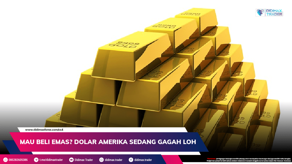 MAU BELI EMAS? DOLAR AMERIKA SEDANG GAGAH LOH
