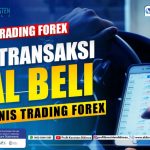 Tutorial Trading Forex Saat Transaksi Jual Beli