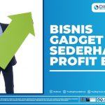 BISNIS GADGET SEDERHANA PROFIT BESAR
