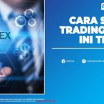 CARA SUKSES TRADING FOREX INI TIPS NYA