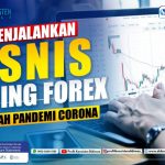 Tips Menjalankan Bisnis Trading Forex di Tengah Pandemi Corona