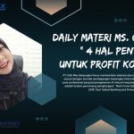 Daily Materi Ms. Cenli Yani ” 4 Hal Penting Untuk Profit Konsisten “